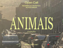 ANIMAIS – residência artística novos media, 4ª ed.